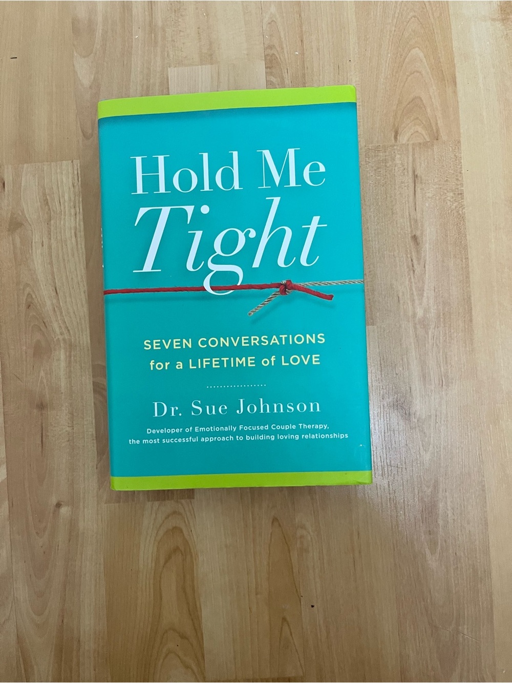 Hold Me Tight by Dr. Sue Johnson - Teal Hardcover with Lime Accents
